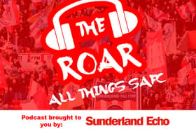 The Roar! Our Sunderland Echo SAFC Podcast