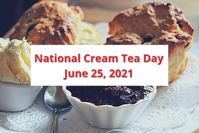 Will you be marking National Cream Tea Day on Friday, June 25?