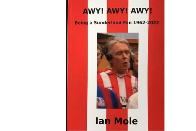 AWY! AWY! AWY! Being a Sunderland Fan 1962-2022 is out now.