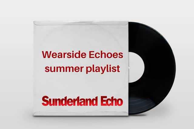 Wearside Echoes members have been choosing the favourite songs from their summer memories. See if your favourites made the playlist!