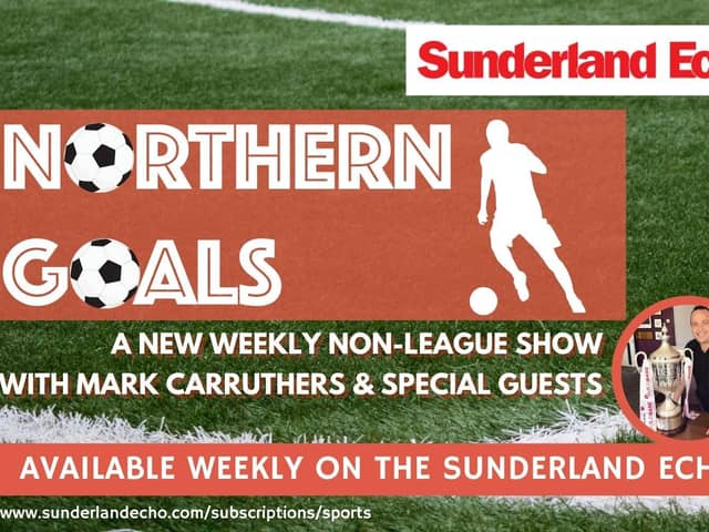 Northern Goals, a new Sunderland Echo non-league show.
