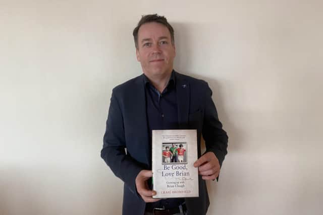 Craig Bromfield pictured with his book 'Be Good, Love Brian: Growing up with Brian Clough'.