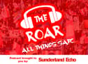 The Roar! Sunderland takeover and transfer insight ahead of crucial fortnight plus AFC Wimbledon preview