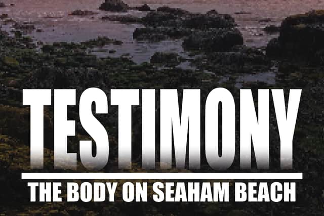 Testimony: The Body On Seaham Beach.