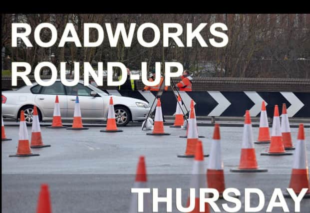 Your roadworks round-up.