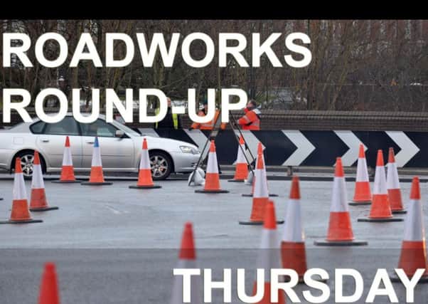 Your roadworks update for Thursday.